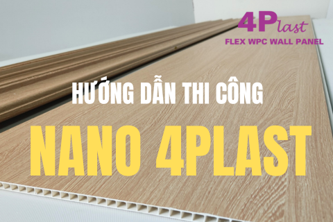 HƯỚNG DẪN THI CÔNG TẤM ỐP NANO 4PLAST 